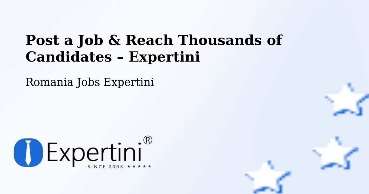 Post a Job in Piteşti – Hire the Right Talent - Piteşti, Romania Jobs Expertini