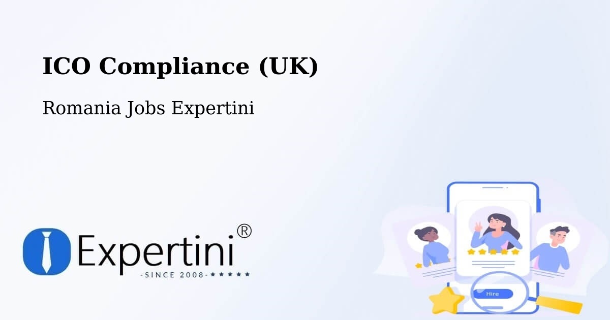 UK Data Protection & ICO Compliance – Piteşti - Romania Jobs Expertini